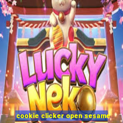 cookie clicker open sesame